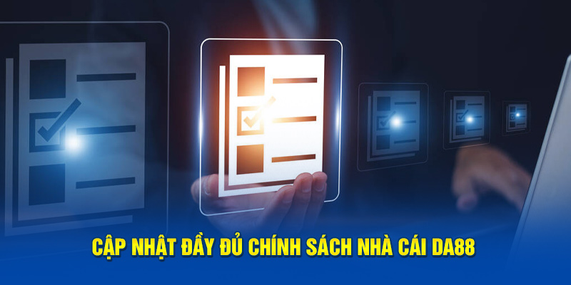 Cập nhật đầy đủ chính sách nhà cái DA88