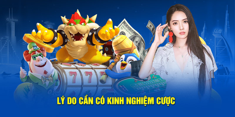 Ảnh: Lý do cần có kinh nghiệm cược DA88