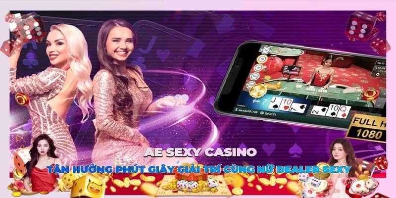 Các điểm mạnh giúp sảnh AE casino ngày càng được yêu thích