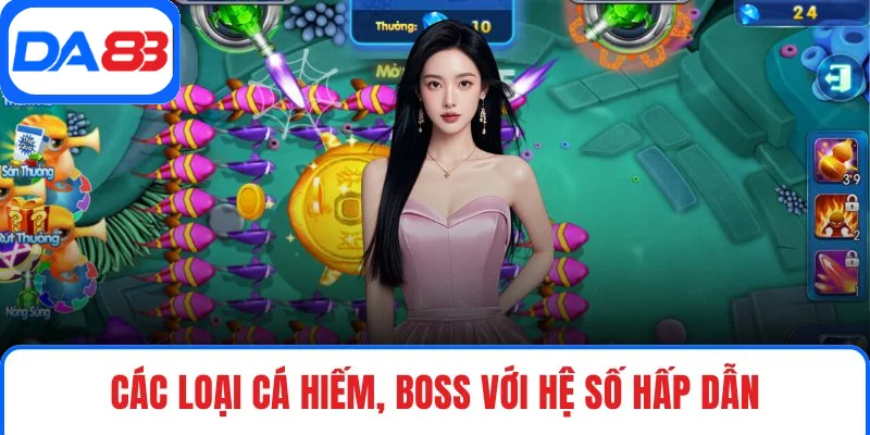 Các loại cá hiếm, boss với hệ số hấp dẫn