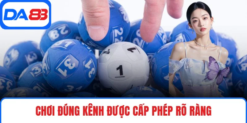 Chơi đúng kênh được cấp phép rõ ràng