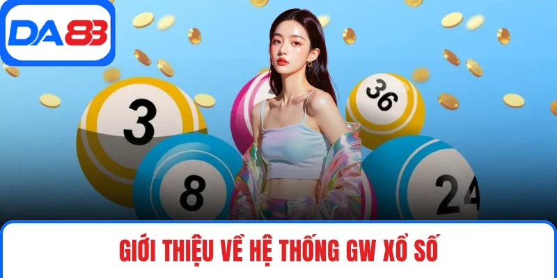 Giới thiệu về hệ thống GW xổ số