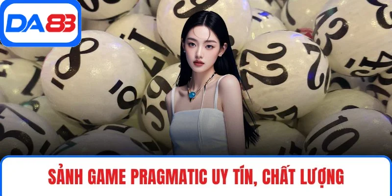 Sảnh game PRAGMATIC uy tín, chất lượng