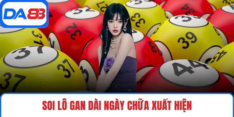 Soi lô gan dài ngày chữa xuất hiện