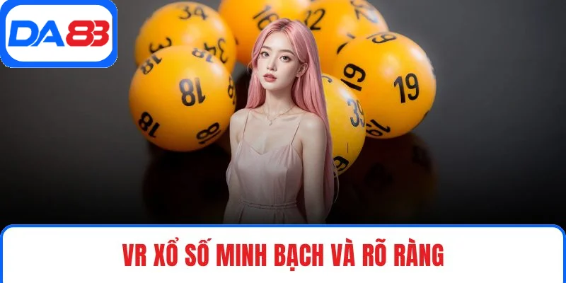 VR xổ số minh bạch và rõ ràng